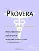 Provera - A Medical Dictionary, Bibliography, and Annotated Research Guide to Internet References, 
