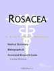 Rosacea - A Medical Dictionary, Bibliography, and Annotated Research Guide to Internet References, 