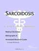 Sarcoidosis - A Medical Dictionary, Bibliography, and Annotated Research Guide to Internet Reference, 