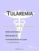 Tularemia - A Medical Dictionary, Bibliography, and Annotated Research Guide to Internet References, 