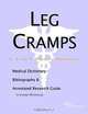 Leg Cramps - A Medical Dictionary, Bibliography, and Annotated Research Guide to Internet References, 