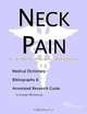 Neck Pain - A Medical Dictionary, Bibliography, and Annotated Research Guide to Internet References, 