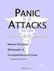 Panic Attacks - A Medical Dictionary, Bibliography, and Annotated Research Guide to Internet Referen, 