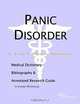 Panic Disorder - A Medical Dictionary, Bibliography, and Annotated Research Guide to Internet Refere, 