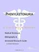 Phenylketonuria - A Medical Dictionary, Bibliography, and Annotated Research Guide to Internet Refer, 
