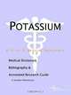 Potassium - A Medical Dictionary, Bibliography, and Annotated Research Guide to Internet References, 