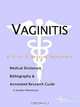 Vaginitis - A Medical Dictionary, Bibliography, and Annotated Research Guide to Internet References, 