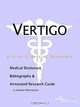 Vertigo - A Medical Dictionary, Bibliography, and Annotated Research Guide to Internet References, 