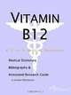 Vitamin B12 - A Medical Dictionary, Bibliography, and Annotated Research Guide to Internet Reference, 