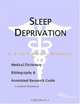 Sleep Deprivation: A Medical Dictionary, Bibliography, And Annotated Research Guide To Internet References, Icon Health Publications 