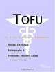 Tofu - A Medical Dictionary, Bibliography, and Annotated Research Guide to Internet References, 