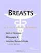 Breasts - A Medical Dictionary, Bibliography, and Annotated Research Guide to Internet References, 