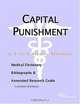 Capital Punishment - A Medical Dictionary, Bibliography, and Annotated Research Guide to Internet Re, 