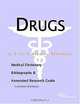 Drugs - A Medical Dictionary, Bibliography, and Annotated Research Guide to Internet References, 