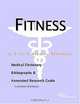 Fitness - A Medical Dictionary, Bibliography, and Annotated Research Guide to Internet References, 