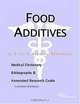 Food Additives - A Medical Dictionary, Bibliography, and Annotated Research Guide to Internet Refere, 