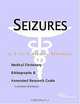 Seizures - A Medical Dictionary, Bibliography, and Annotated Research Guide to Internet References, 