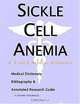 Sickle Cell Anemia - A Medical Dictionary, Bibliography, and Annotated Research Guide to Internet Re, 