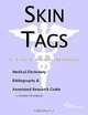 Skin Tags - A Medical Dictionary, Bibliography, and Annotated Research Guide to Internet References, 