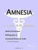 Amnesia - A Medical Dictionary, Bibliography, and Annotated Research Guide to Internet References, 