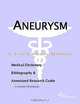 Aneurysm - A Medical Dictionary, Bibliography, and Annotated Research Guide to Internet References, 
