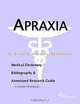 Apraxia - A Medical Dictionary, Bibliography, and Annotated Research Guide to Internet References, 