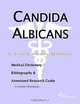 Candida Albicans - A Medical Dictionary, Bibliography, and Annotated Research Guide to Internet Refe, 