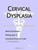 Cervical Dysplasia - A Medical Dictionary, Bibliography, and Annotated Research Guide to Internet Re, 