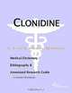 Clonidine - A Medical Dictionary, Bibliography, and Annotated Research Guide to Internet References, 