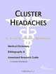 Cluster Headaches - A Medical Dictionary, Bibliography, and Annotated Research Guide to Internet Ref, 