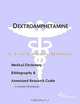 Dextroamphetamine - A Medical Dictionary, Bibliography, and Annotated Research Guide to Internet Ref, 