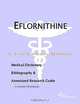 Eflornithine - A Medical Dictionary, Bibliography, and Annotated Research Guide to Internet Referenc, 