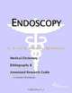 Endoscopy - A Medical Dictionary, Bibliography, and Annotated Research Guide to Internet References, 