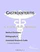 Gastroenteritis - A Medical Dictionary, Bibliography, and Annotated Research Guide to Internet Refer, 