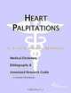 Heart Palpitations - A Medical Dictionary, Bibliography, and Annotated Research Guide to Internet Re, 