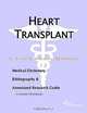 Heart Transplant - A Medical Dictionary, Bibliography, and Annotated Research Guide to Internet Refe, 