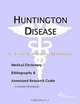 Huntington Disease - A Medical Dictionary, Bibliography, and Annotated Research Guide to Internet Re, 