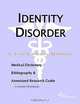 Identity Disorder - A Medical Dictionary, Bibliography, and Annotated Research Guide to Internet Ref, 
