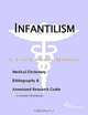 Infantilism - A Medical Dictionary, Bibliography, and Annotated Research Guide to Internet Reference, 