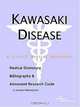 Kawasaki Disease - A Medical Dictionary, Bibliography, and Annotated Research Guide to Internet Refe, 
