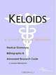 Keloids - A Medical Dictionary, Bibliography, and Annotated Research Guide to Internet References, 