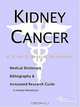 Kidney Cancer - A Medical Dictionary, Bibliography, and Annotated Research Guide to Internet Referen, 