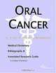 Oral Cancer - A Medical Dictionary, Bibliography, and Annotated Research Guide to Internet Reference, 