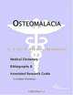 Osteomalacia - A Medical Dictionary, Bibliography, and Annotated Research Guide to Internet Referenc, 