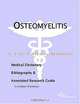 Osteomyelitis - A Medical Dictionary, Bibliography, and Annotated Research Guide to Internet Referen, 
