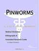Pinworms - A Medical Dictionary, Bibliography, and Annotated Research Guide to Internet References, 