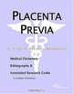 Placenta Previa - A Medical Dictionary, Bibliography, and Annotated Research Guide to Internet Refer, 