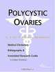 Polycystic Ovaries - A Medical Dictionary, Bibliography, and Annotated Research Guide to Internet Re, 