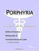Porphyria - A Medical Dictionary, Bibliography, and Annotated Research Guide to Internet References, 