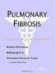 Pulmonary Fibrosis - A Medical Dictionary, Bibliography, and Annotated Research Guide to Internet Re, 